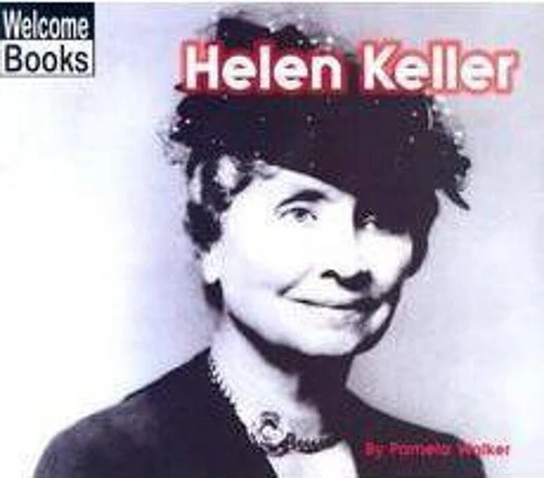 Helen Keller (Welcome Books: Real People) - 9780516235882 by Pamela Walker, 9780516235882