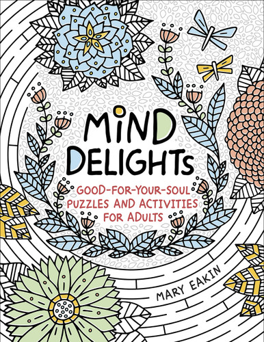 Mind Delights (Good-for-Your-Soul Puzzles and Activities for Adults) by Mary Eakin, 9780736971874