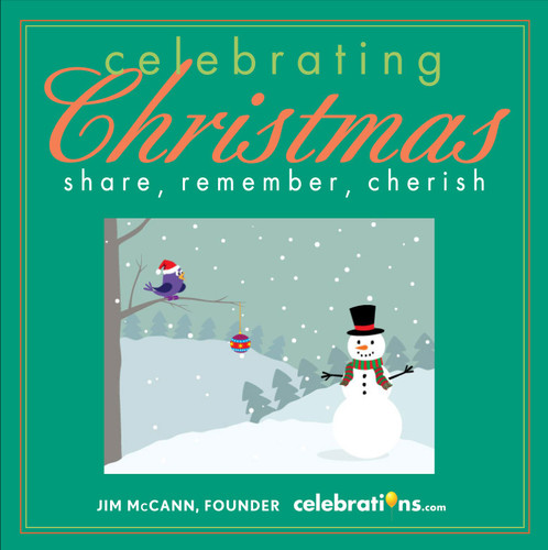 Celebrating Christmas (Share, Remember, Cherish) by Jim McCann, 9781449423407 Celebrating Christmas (Share, Remember, Cherish) by Jim McCann, 9781449423407