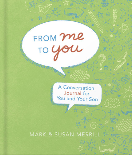 From Me to You (Son) (A Conversation Journal for You and Your Son) by Mark Merrill, Susan Merrill, 9780736975704