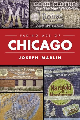 Fading Ads of Chicago by Joseph Marlin, 9781467141284