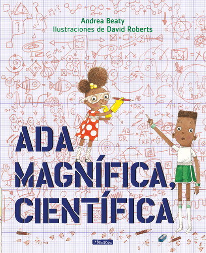 Ada Magnífica, científica /Ada Twist, Scientist (Spanish Edition) by Andrea Beaty, David Roberts, 9781644730348