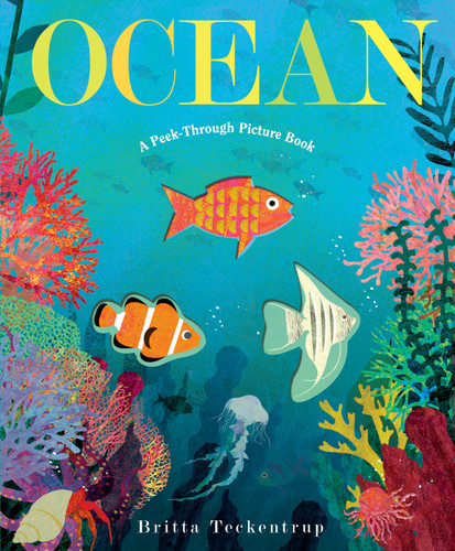 Ocean: A Peek-Through Picture Book by Britta Teckentrup, 9780525647201