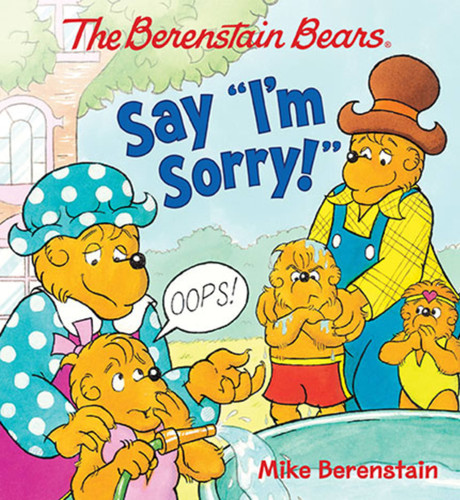 The Berenstain Bears Say "I'm Sorry!" by Mike Berenstain, 9780824919542