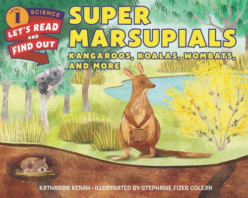 Super Marsupials: Kangaroos, Koalas, Wombats, and More - 9780062495419 by Katharine Kenah, Stephanie Fizer Coleman