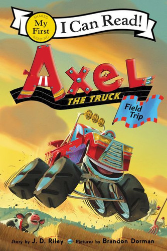 Axel the Truck: Field Trip - 9780062692818 by J. D. Riley, Brandon Dorman