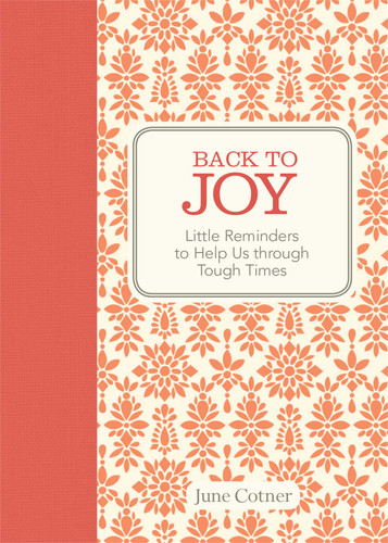 Back to Joy (Little Reminders to Help Us through Tough Times) (Miniature Edition) by June Cotner, 9781449441647