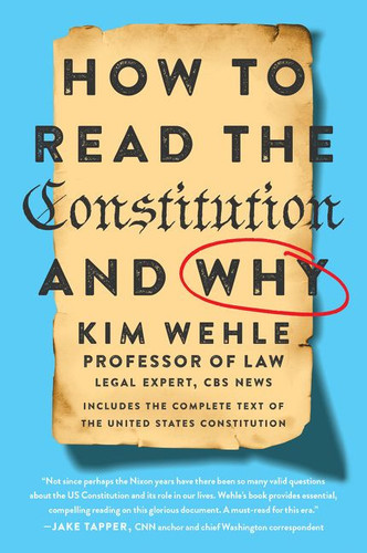 How to Read the Constitution--and Why - 9780062896308 by Kim Wehle