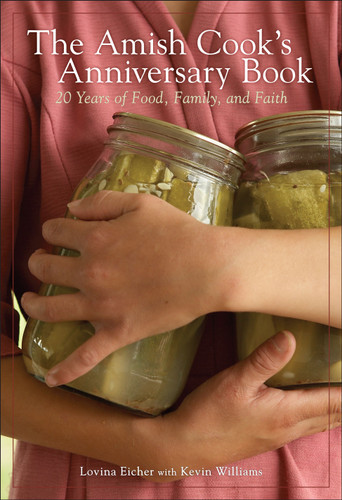 The Amish Cook's Anniversary Book (20 Years of Food, Family, and Faith) by Lovina Eicher, Kevin Williams, 9780740797651