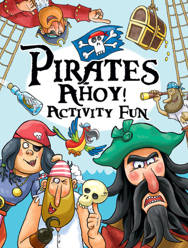 Pirates Ahoy! Activity Fun by Barry Green, Lisa Regan, Trudi Webb, 9780486832937
