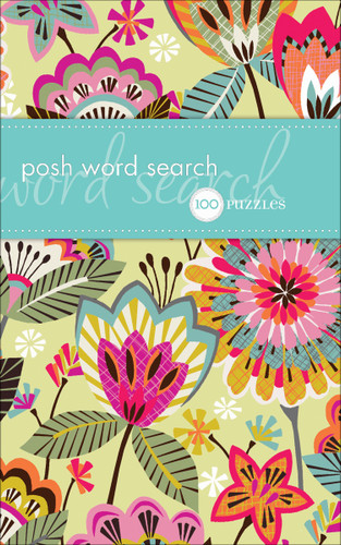 Posh Word Search (100 Puzzles) by The Puzzle Society, 9780740785559