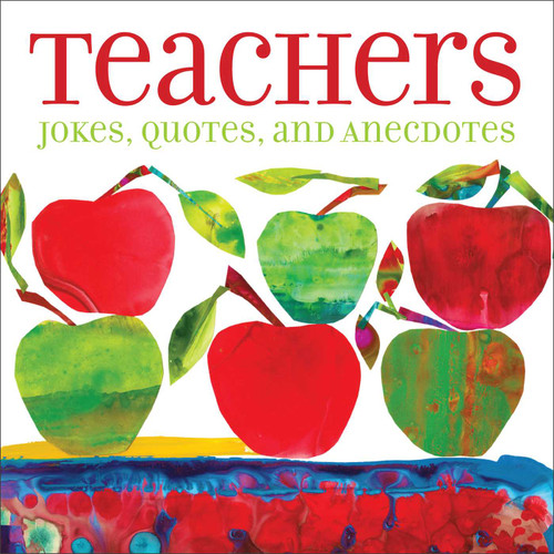 Teachers (Jokes, Quotes, and Anecdotes) by Andrews McMeel Publishing, 9781449456740