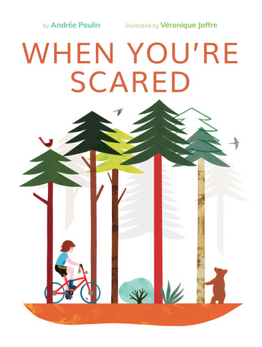 When You're Scared by Andrée Poulin, Véronique Joffre, 9781771473651