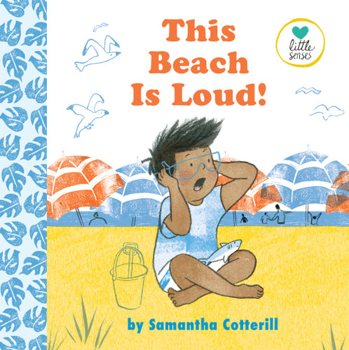 This Beach Is Loud! by Samantha Cotterill, Samantha Cotterill, 9780525553458