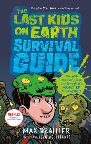 The Last Kids on Earth Survival Guide by Max Brallier, 9781984835406 The Last Kids on Earth Survival Guide by Max Brallier, 9781984835406