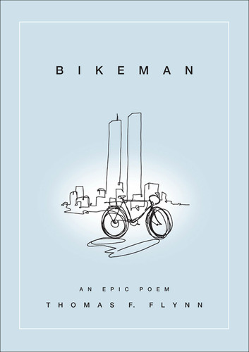 Bikeman (An Epic Poem) by Thomas Flynn, 9780740775598