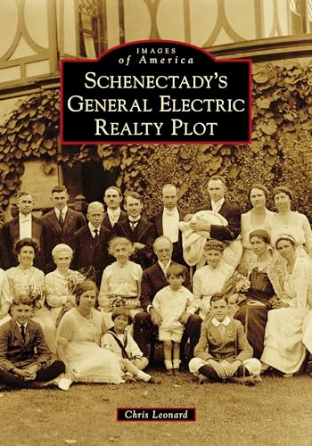 Schenectady's General Electric Realty Plot by Chris Leonard, 9781467103176