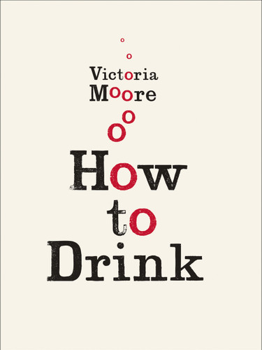 How to Drink by Victoria Moore, 9780740785740