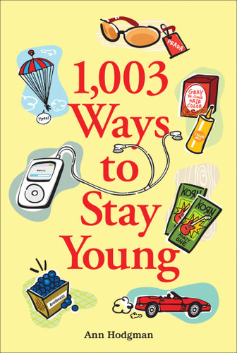 1,003 Ways to Stay Young (Miniature Edition) by Ann Hodgman, 9780740756689