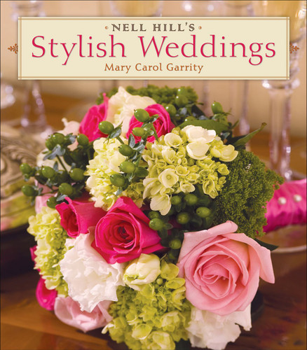 Nell Hill's Stylish Weddings by Mary Carol Garrity, 9780740769207