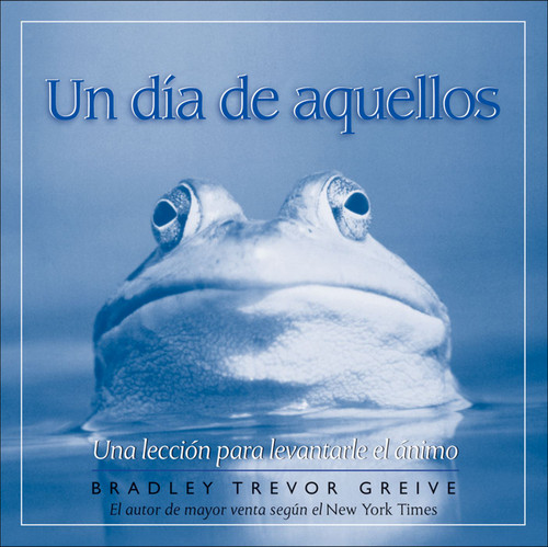 Un dia de aquellos (Una leccion para levantarle el animo) by Bradley Trevor Greive, 9780740765421