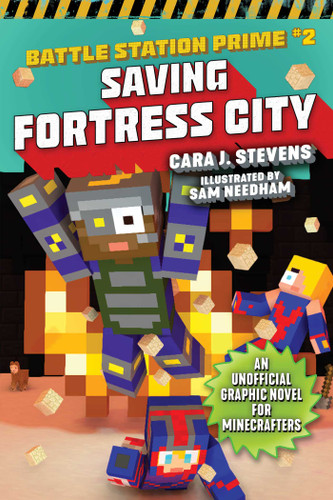 Saving Fortress City (An Unofficial Graphic Novel for Minecrafters, Book 2) by Cara J. Stevens, Sam Needham, 9781510741379