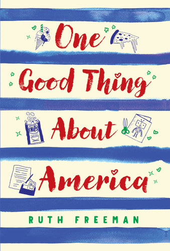 One Good Thing About America (Story of a Refugee Girl) by Ruth Freeman, 9780823442669