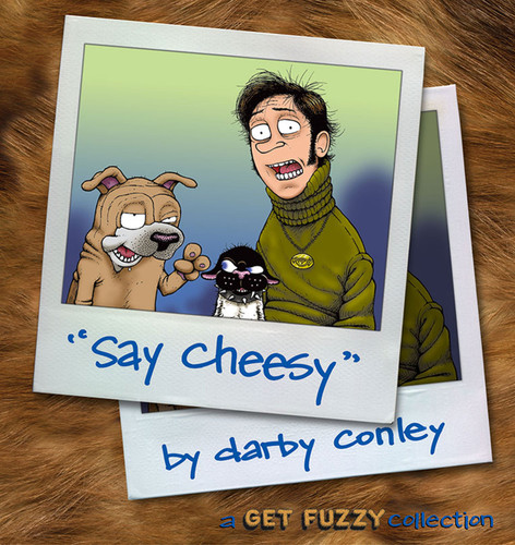Say Cheesy (A Get Fuzzy Collection) by Darby Conley, 9780740746635