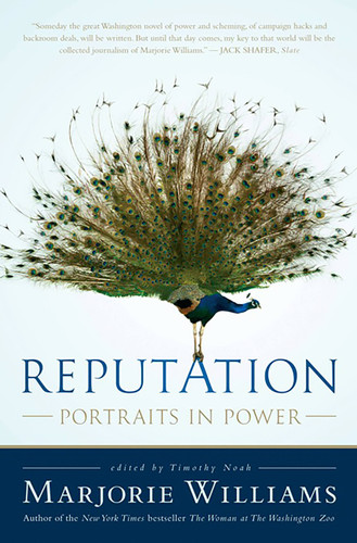 Reputation (Portraits in Power) by Marjorie Williams, Timothy Noah, 9781586487713