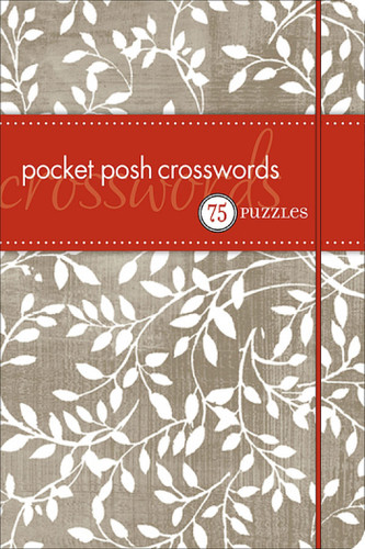 Pocket Posh Crosswords (75 Puzzles) (Miniature Edition) by The Puzzle Society, 9780740778599