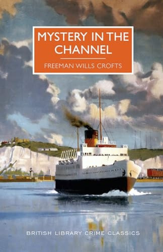 Mystery in the Channel by Freeman Wills Crofts, 9781464206719