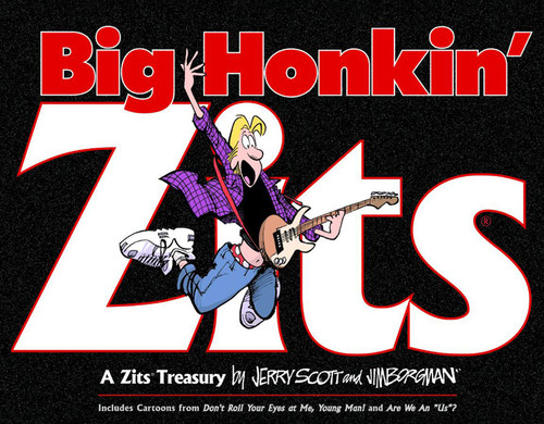 Big Honkin' Zits (A Zits Treasury) by Jerry Scott, Jim Borgman, 9780740718540