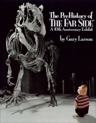 The PreHistory of The Far Side® (A 10th Anniversary Exhibit) by Gary Larson, 9780836218510