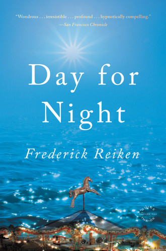 Day for Night (A Novel) by Frederick Reiken, 9780316077576
