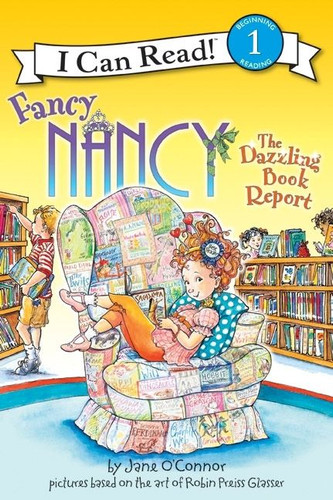 Fancy Nancy: The Dazzling Book Report by Jane O'Connor, Robin Preiss Glasser, 9780061703683