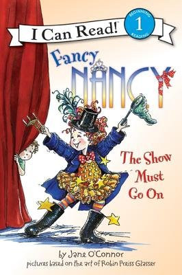 Fancy Nancy: The Show Must Go On by Jane O'Connor, Robin Preiss Glasser, 9780061703720