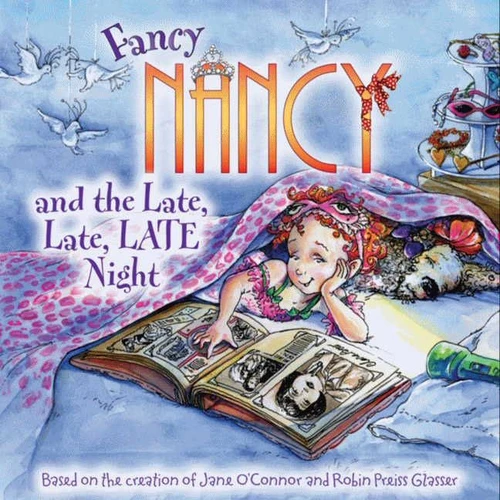 Fancy Nancy and the Late, Late, LATE Night by Jane O'Connor, Robin Preiss Glasser, 9780061703775