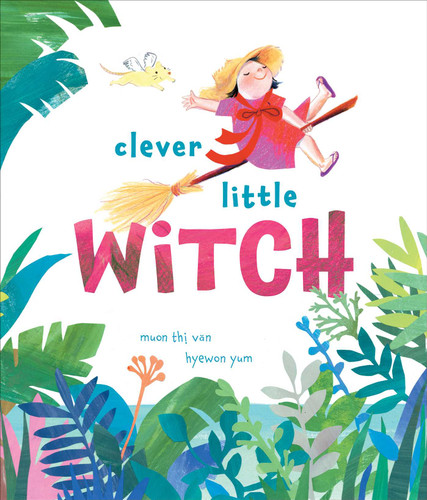 Clever Little Witch by Muon Thi Van, Hyewon Yum, 9781481481717