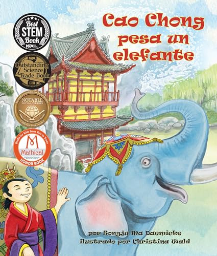 Cao Chong pesa un elefante (Cao Chong Weighs an Elephant) (Spanish Edition) by Songju Ma  Daemicke, Christina  Wald, 9781628559057