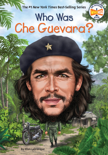 Who Was Che Guevara? by Ellen Labrecque, Who HQ, Jerry Hoare, 9780399544019