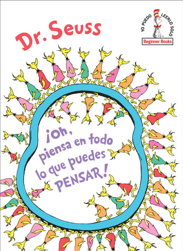 ¡Oh, piensa en todo lo que puedes pensar! (Oh, the Thinks You Can Think! SpanishEdition) by Dr. Seuss, 9781984831125 ¡Oh, piensa en todo lo que puedes pensar! (Oh, the Thinks You Can Think! SpanishEdition) by Dr. Seuss, 9781984831125