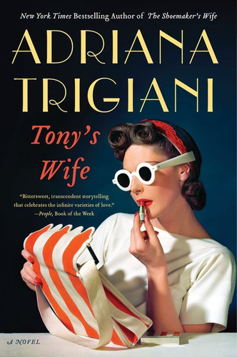 Tony's Wife (A Novel) - 9780062319265 by Adriana Trigiani