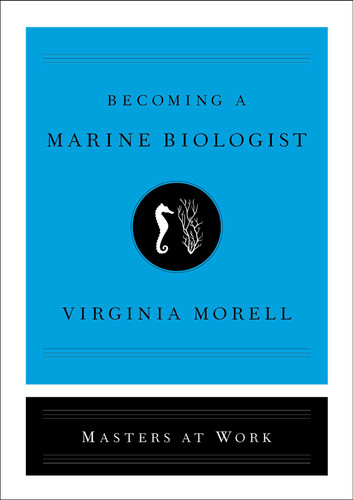 Becoming a Marine Biologist by Virginia Morell, 9781501181207