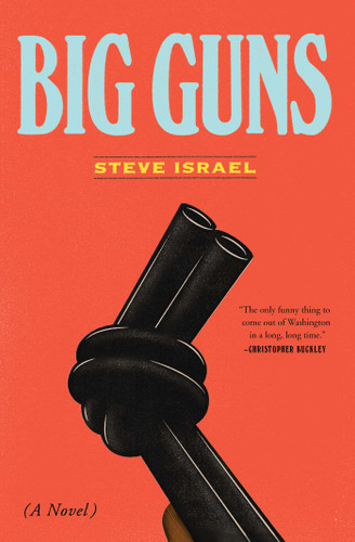 Big Guns (A Novel) - 9781501118036 by Steve Israel, 9781501118036