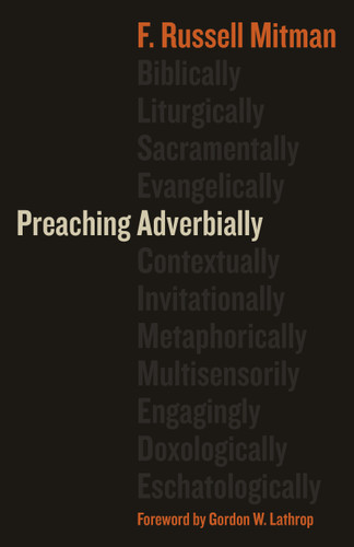 Preaching Adverbially by F. Russell Mitman, 9780802875587