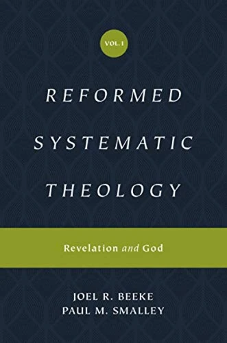 Reformed Systematic Theology, Volume 1 (Revelation and God) by Joel Beeke, Paul M. Smalley, 9781433559839