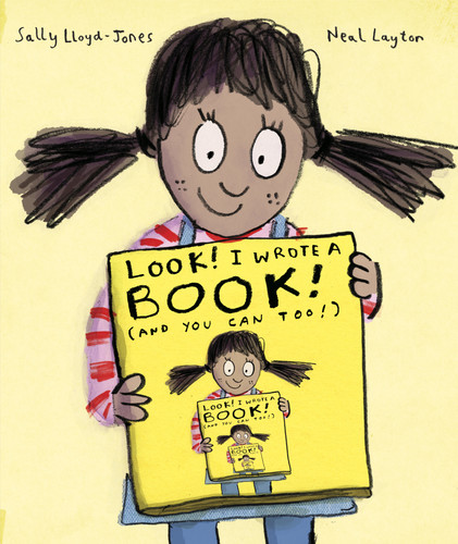 Look! I Wrote a Book! (And You Can Too!) - 9780399558184 by Sally Lloyd-Jones, Neal Layton, 9780399558184