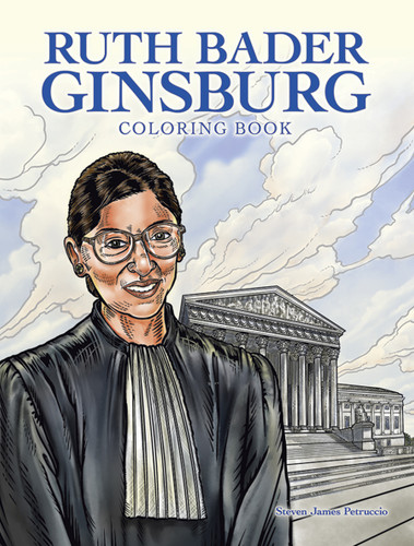 Ruth Bader Ginsburg Coloring Book (A Tribute to US Supreme Court Justice "RBG") by Steven James Petruccio, 9780486836744