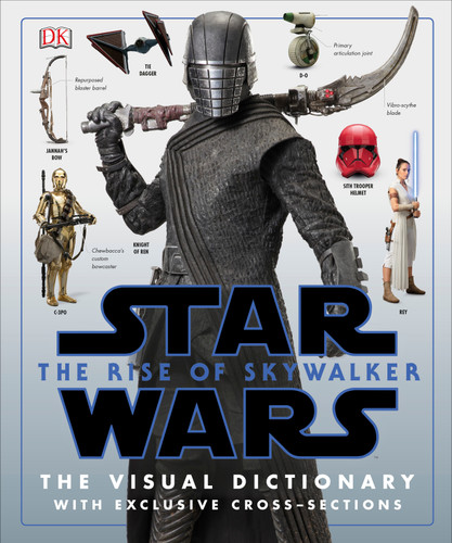 Star Wars The Rise of Skywalker The Visual Dictionary (With Exclusive Cross-Sections) by Pablo Hidalgo, Chris Terrio, 9781465479037