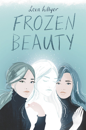 Frozen Beauty by Lexa Hillyer, 9780062330406 Frozen Beauty by Lexa Hillyer, 9780062330406